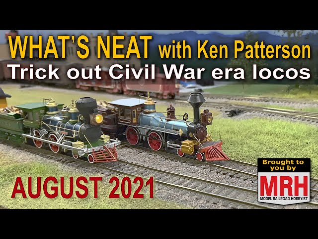 Trick out Civil War era locos | August 2021 WHATS NEAT Model Railroad Hobbyist