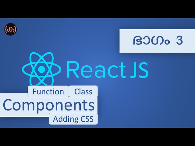 #3 | React Components | Tutorial  | Code Malayalam | Functional Components | Class Components | CSS