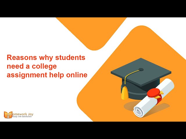Reasons Why Students Need a College Assignment Help Online
