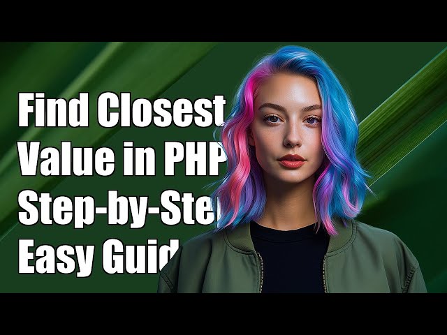 How to Find the Closest Value in PHP: A Step-by-Step Guide