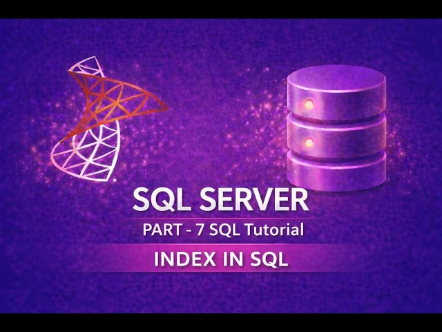 SQL Tutorial Part 7 | Indexes in SQL Server