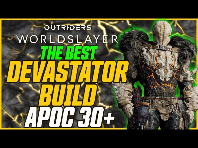 BEST DEVASTATOR BUILD! Apocalypse 30+ MADE EASY! // Outriders Worldslayer Devastator Build Guide