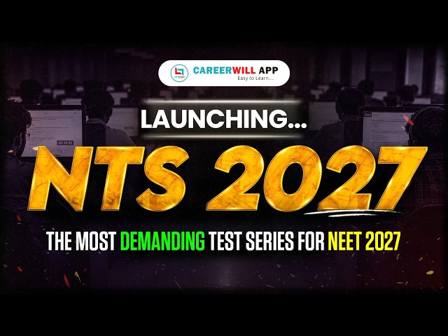 NEET 2027: NTS 2027 Test Series Launch | Careerwill NEET 2027 | NEET Preparation