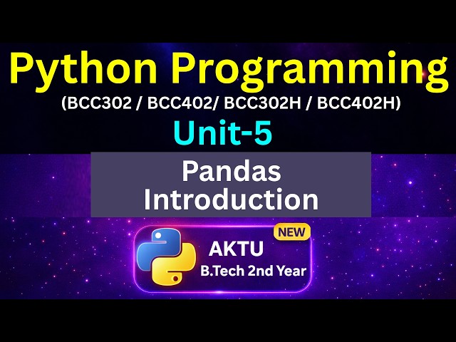 U5L18 Pandas in Python | AKTU BTech 2nd Year | Unit-5 | BCC302 | BCC402 | Eduglue