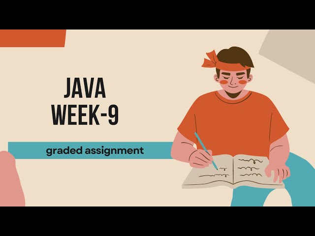 JAVA week9 graded assignment solutions.