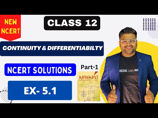 Chapter 5 Continuity and Differentiability | EX 5.1 I NCERT Solutions I New NCERT solutions Class 12