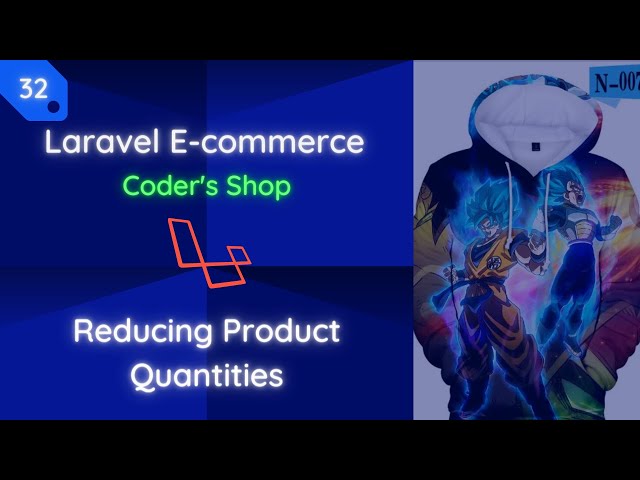 Laravel E-commerce: [32] Reducing Product Quantities & Code Cleanup