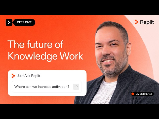 Just Ask Replit: Exploring the Future of Knowledge Work (Live Deep Dive)