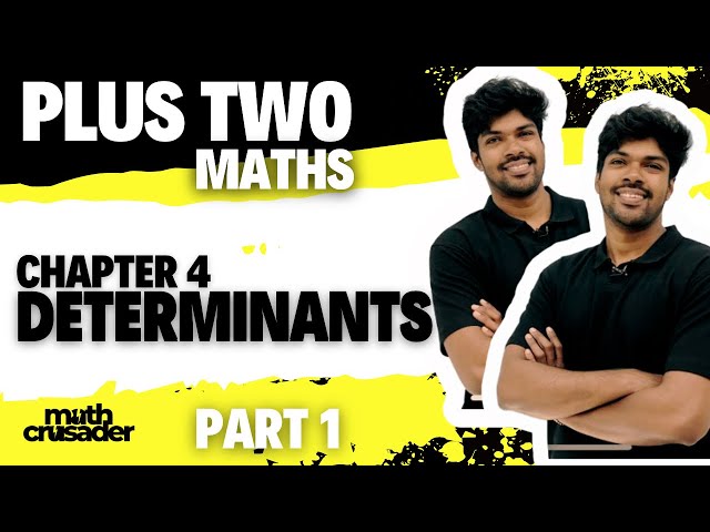 PLUS TWO MATHEMATICS | chapter 4 | DETERMINANTS | class 12 | Kerala | +2 Maths | part 1