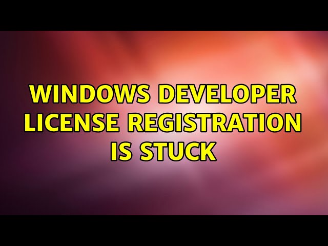 Windows Developer License Registration is stuck