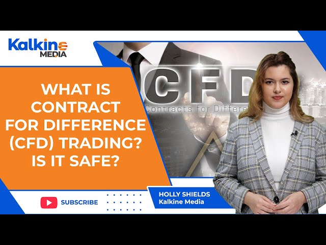 What is contract for difference (CFD) trading? Is it safe?