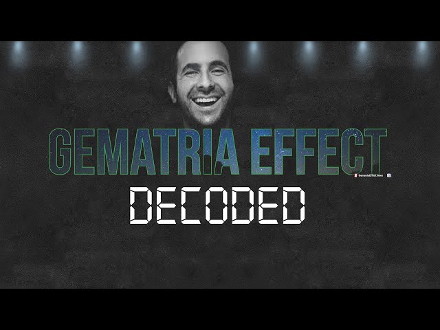 GEMATRIA EFFECT DECODED
