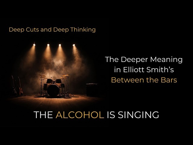 The Deeper Meaning in Elliott Smith’s "Between the Bars"