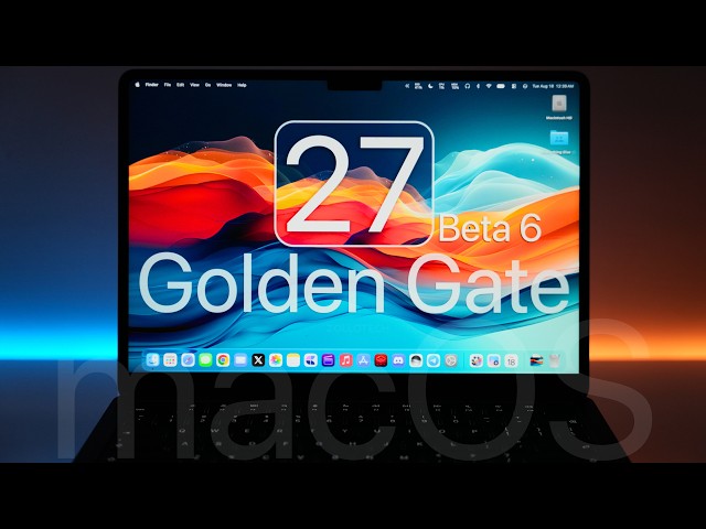 macOS 27 Beta 6 is Out! - What's New?