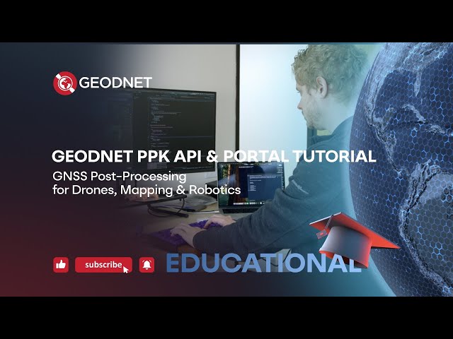 GEODNET PPK API & Portal Tutorial: GNSS Post-Processing for Drones, Mapping & Robotics