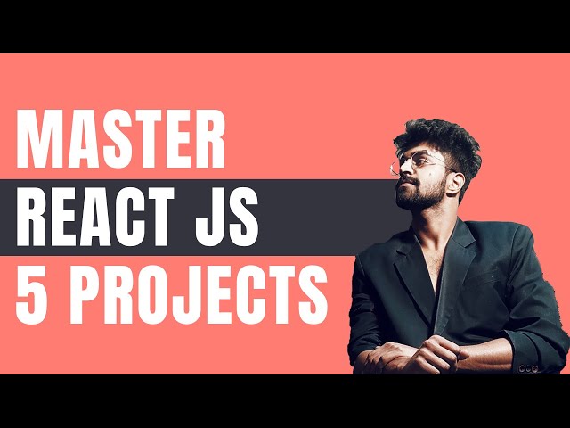 MASTER REACT JS IN ONE VIDEO WITH 5 PROJECTS