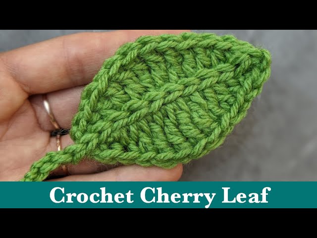 Crochet Cherry Leaf || How to Crochet a Cherry Leaf