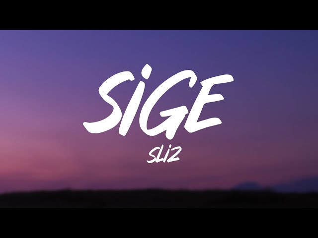 SLIZ - Sige (Lyrics)