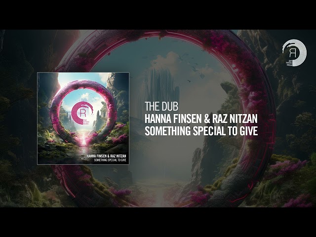 The Dub: Hanna Finsen & Raz Nitzan - Something Special To Give