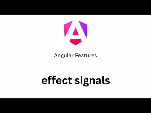 Angular Course - 21 - effect signal