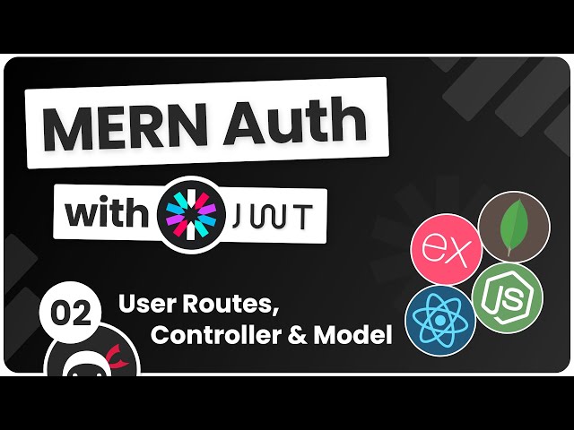 MERN Authentication Tutorial #2 - User Routes, Controller & Model