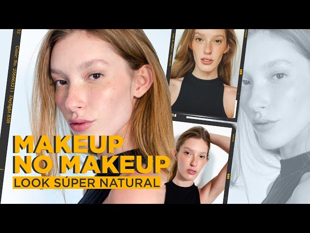Cómo hacer un look Makeup No Makeup | MAQUILLAJE DE CASTING