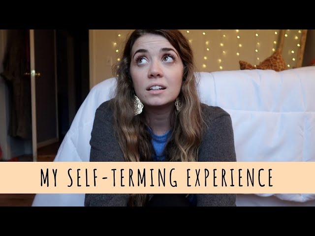 My Self-Terming Experience