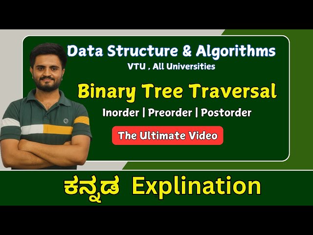Binary tree traversal |Data Structures & Algorithm |VTU, All universities