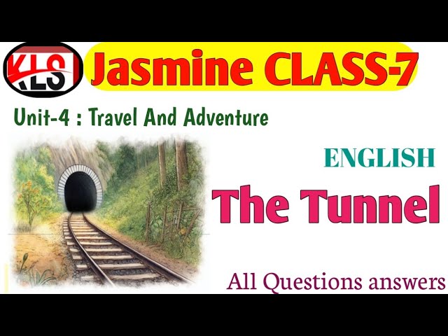 CLASS-7 ।। The Tunnel ।। Unit-4 ।। JASMINE All questions answers