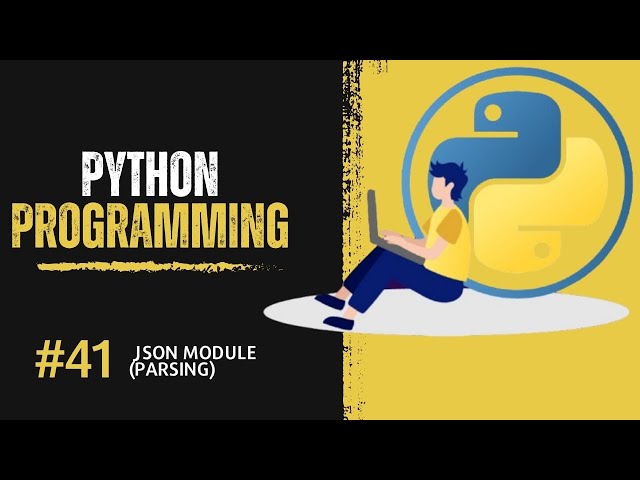 Python - json Module (Parsing) - Session 41