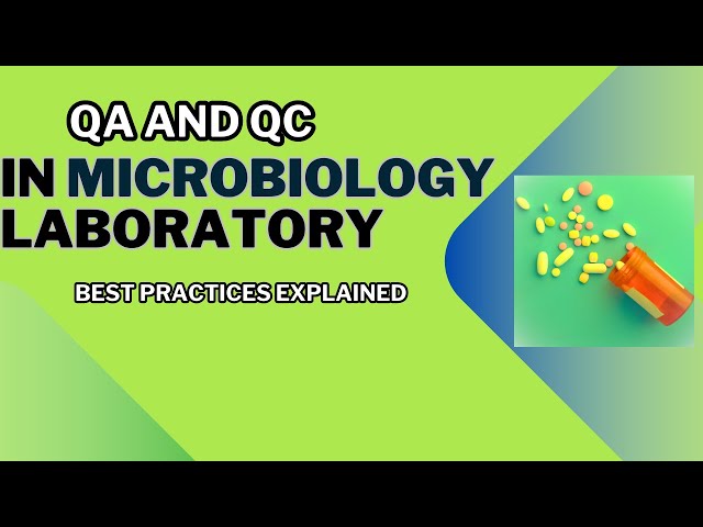 Quality Assurance and Quality Control in Microbiology Laboratory | Best Practices Explained