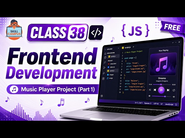 Let's Build a Music Player! | Frontend Development Class 38