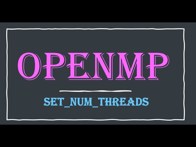 OpenMp - Set Num Threads
