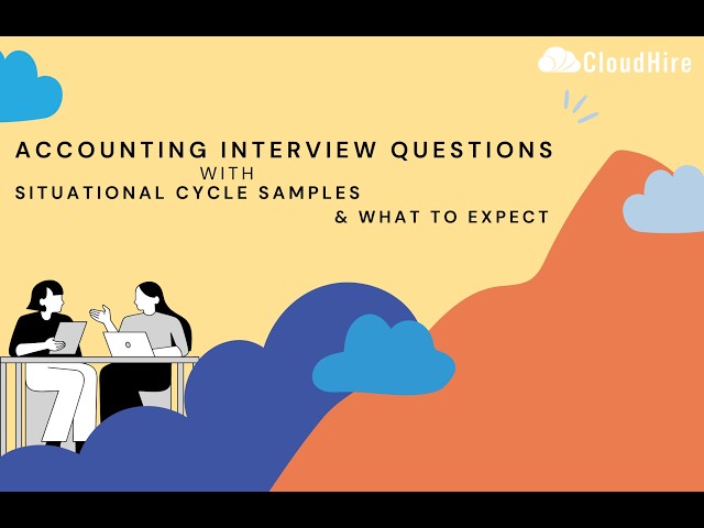 Accounting Interview Questions with Situational Cycle Samples & What to Expect | CloudHire