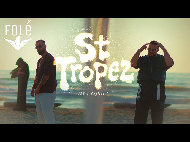 ISH x Capital T - St Tropez (Official Video)