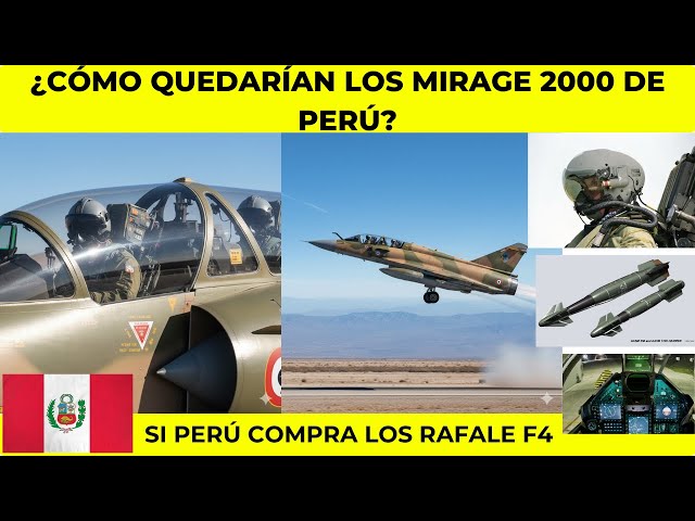 The brutal modernization of Peru's MIRAGE 2000P if the Peruvian Air Force buys the RAFALE F4