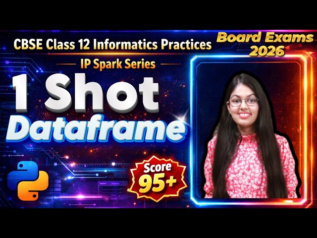 DataFrame 1 Shot | Data Handling using Pandas | CBSE Class 12 Informatics Practices