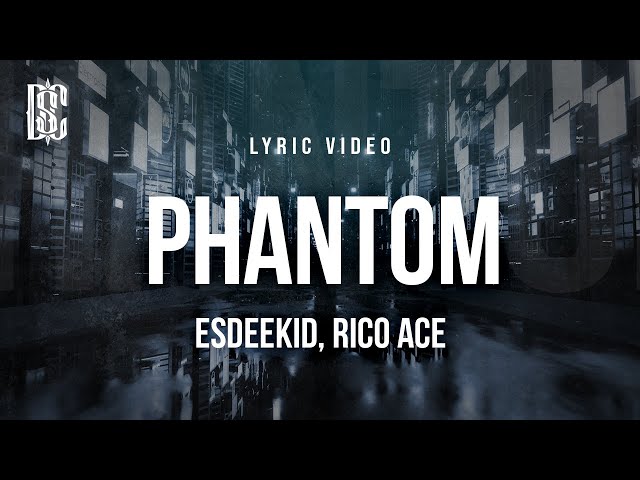 EsDeeKid, Rico Ace - Phantom | Lyrics