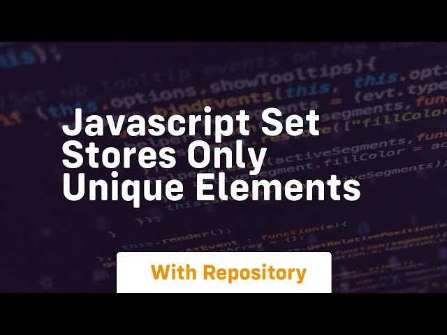 Javascript set stores only unique elements