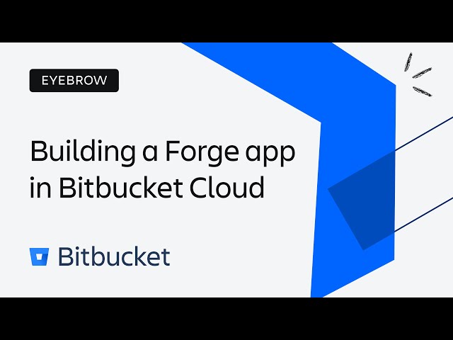 Building a Forge app in Bitbucket Cloud | Atlassian