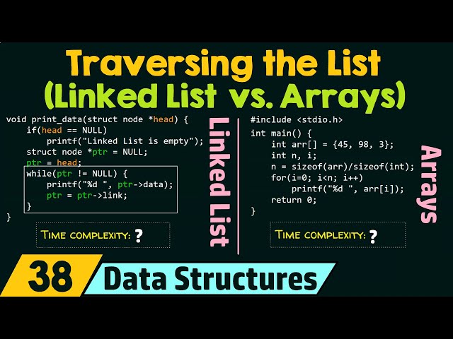 Traversing the List (Linked List vs. Arrays)