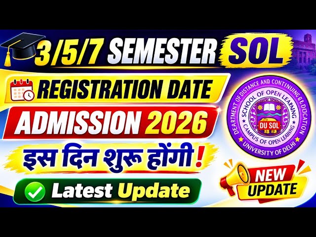 🔥 DU SOL 3rd, 5th, 7th Semester Registration Date 2026 | SOL Admission 2026_3/5/7 Sem: Latest Update