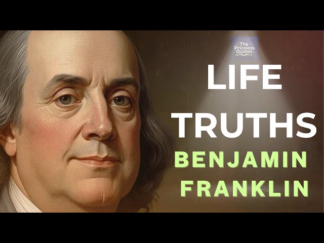 LIFE TRUTHS | BENJAMIN FRANKLIN |THE PRICELESS GEMS