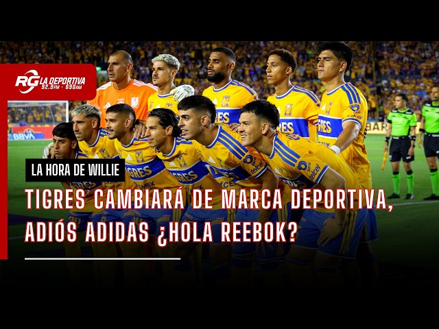 TIGRES CAMBIARÁ DE MARCA DEPORTIVA | LA HORA DE WILLIE