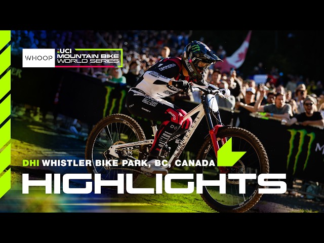 MTBWS HIGHLIGHTS 🇨🇦 Men’s Elite DHI | 2026 WHISTLER | WHOOP UCI MTB World Series
