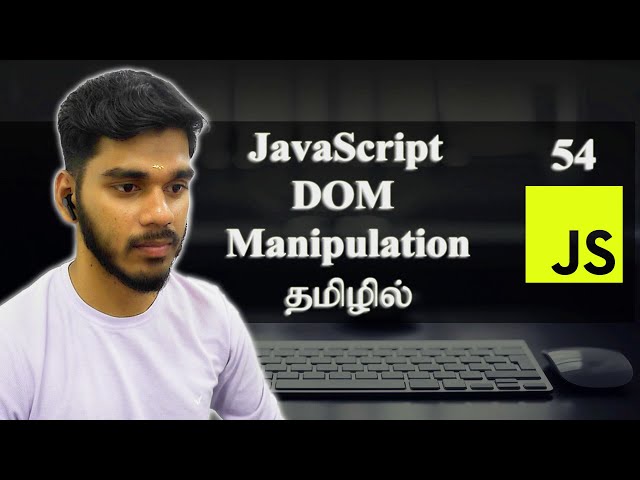 DOM Manipulation | JavaScript | தமிழில்.