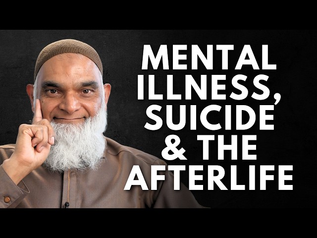 Will God Forgive Someone Who Died by Suicide Due To Mental Illness? | Dr. Shabir Ally