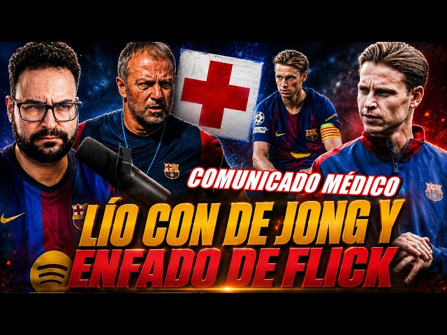 🚨LÍO BARÇA-DE JONG: ENFADO por su LESIÓN y DECEPCIÓN de FLICK ¡COMUNICADO MÉDICO! ¿VENTA? OPINIÓN