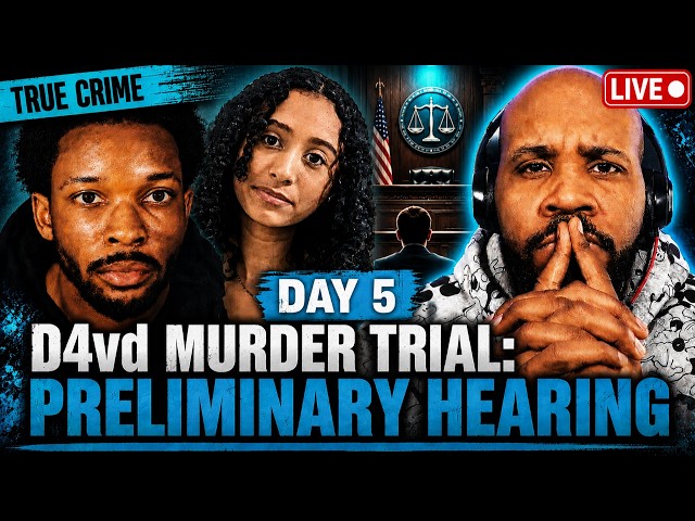 D4VD DAVID ANTHONY BURKE PRELIMINARY HEARING - CELESTE RIVAS MURDER CASE - DAY 5