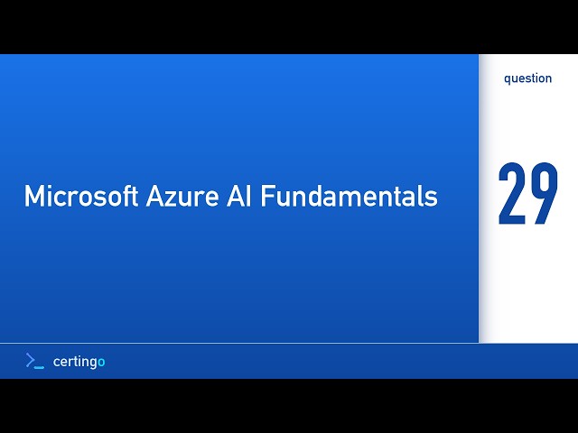 Certingo | Microsoft Azure AI Fundamentals (AI-901) — Question 29